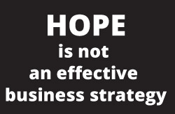 HOPE is not an effective business strategy